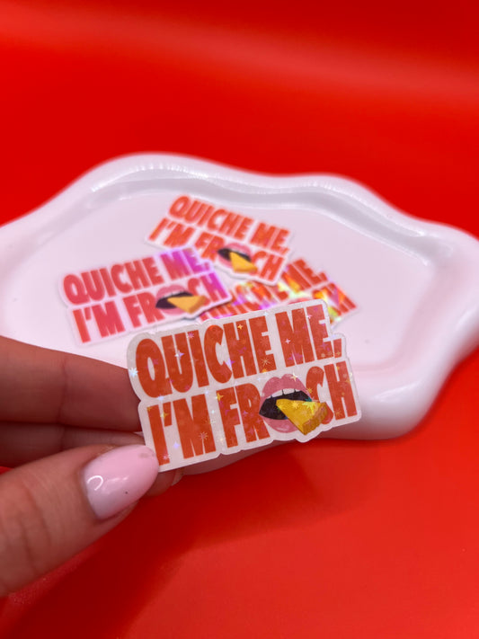 Sticker - Quiche me, I'm French