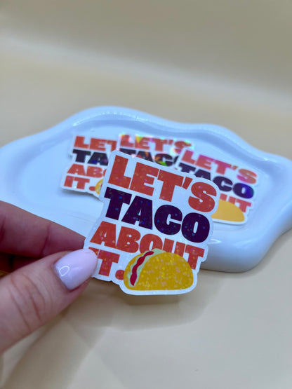 Sticker - Let's taco about it