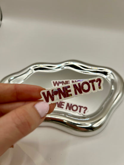 Sticker - Wine not
