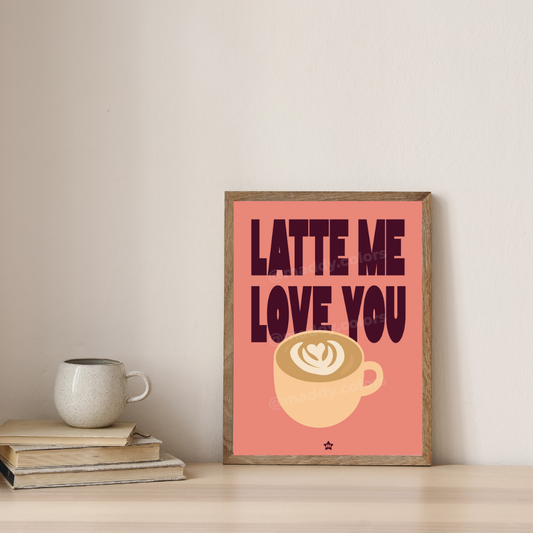Affiche - Latte me love you