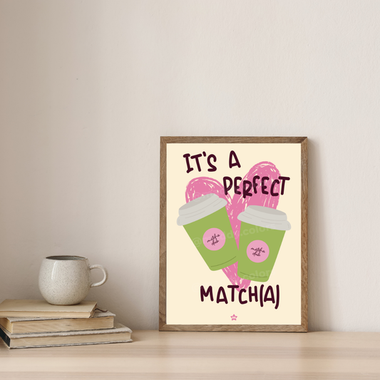Affiche - It's a perfect matcha