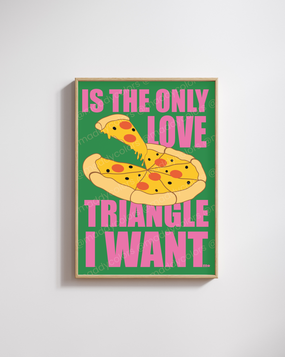 Affiche - Pizza is the only love triangle I want
